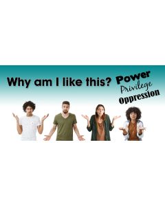 Why am I like this? Power, Privilege, and Oppression (APR 2024) 