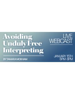Avoiding Unduly Free Interpreting-LIVE WEBCAST