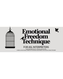Emotional Freedom Technique for ASL Interpreters