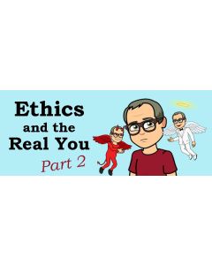Ethics and The Real You Part 2 (October 2, 2023)