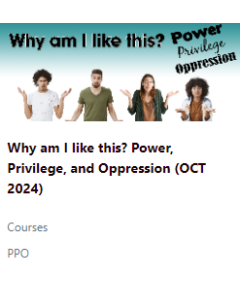 Why Am I Like This? Power, Privilege, and Oppression (Oct 2024)