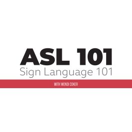 ASL 101 Sign Language Studies (5/13-6/17)