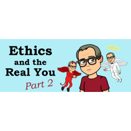 Ethics and The Real You Part 2 (Apr 1, 2024)