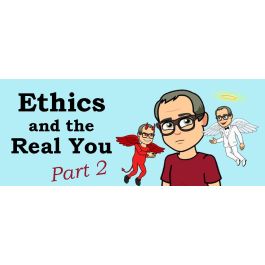 Ethics and The Real You Part 2 (October 2, 2023)