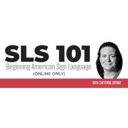 Sign Language Studies (SLS) 101 Online- LIVE WEBCAST
